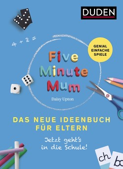 Five Minute Mum – Das neue Ideenbuch für Eltern von Upton,  Daisy, Wahrendorff,  Jana