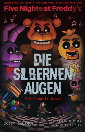 Five Nights at Freddy’s: Die silbernen Augen – Die Graphic Novel von Bondy,  Anke, Breed-Wrisley,  Kira, Cawthon,  Scott, Schroeder,  Claudia