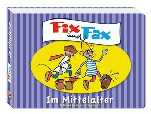 Fix und Fax – Im Mittelalter von Kieser,  Jürgen, Klaus D Schleiter