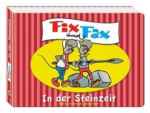 Fix und Fax – In der Steinzeit von Kieser,  Jürgen, Klaus D Schleiter