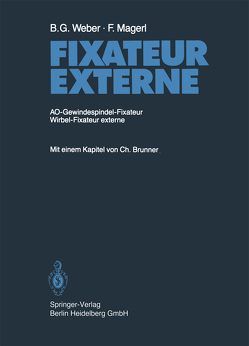 Fixateur Externe von Brunner,  C., Magerl,  F., Weber,  B. G.