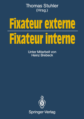 Fixateur externe — Fixateur interne von Brebeck,  Heinz, Stuhler,  Thomas