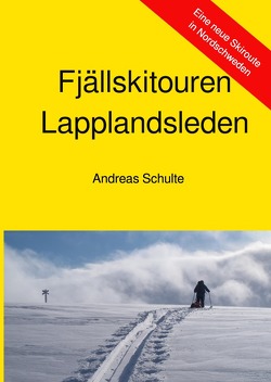 Fjällskitouren / Fjällskitouren – Lapplandsleden von Schulte ,  Andreas