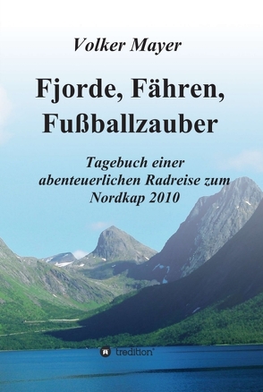 Fjorde, Fähren, Fußballzauber von Mayer,  Volker