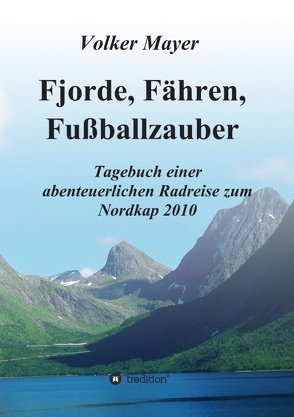 Fjorde, Fähren, Fußballzauber von Mayer,  Volker