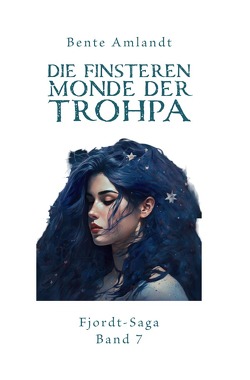 Fjordt-Saga / Die finsteren Monde der Trohpa – Fjordt-Saga, 7 von Amlandt,  Bente