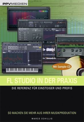 FL Studio in der Praxis von Schillig,  Marco