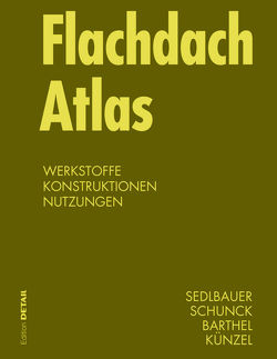 Flachdach Atlas von Barthel,  Rainer, Künzel,  Hartwig M., Schunck,  Eberhard, Sedlbauer,  Klaus