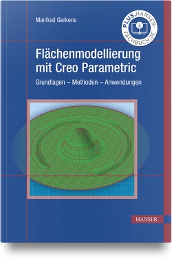Flächenmodellierung mit Creo Parametric von Gerkens,  Manfred