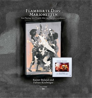 Flambierte Dias: Marionetten von Buland,  Rainer, Kitzberger,  Fabian