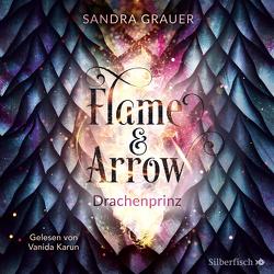 Flame & Arrow 1: Drachenprinz von Grauer,  Sandra, Karun,  Vanida