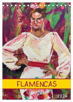 FLAMENCAS (Tischkalender 2024 DIN A5 hoch), CALVENDO Monatskalender von Felix,  Uschi