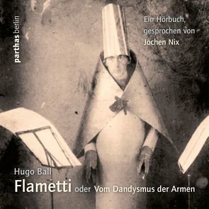 Flametti von Ball,  Hugo, Nix,  Jochen