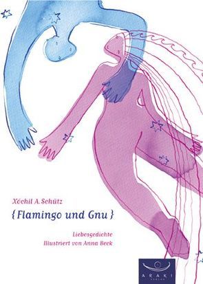 Flamingo und Gnu von Beck,  Anna, Schütz,  Xochil A.