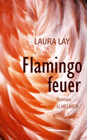 Flamingofeuer von Lay,  Laura