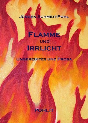 Flamme und Irrlicht von Schmidt-Pohl,  Jürgen