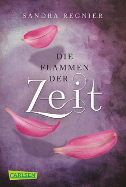 Die Zeitlos-Trilogie 3: Flammen der Zeit von Regnier,  Sandra