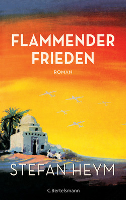 Flammender Frieden von Heym,  Stefan, Robben,  Bernhard