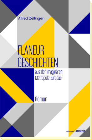 Flaneurgeschichten aus der imaginären Metropole Europas von Zelllinger,  Alfred