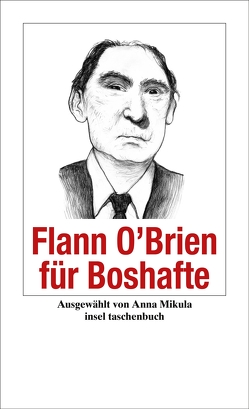 Flann O’Brien für Boshafte von Mikula,  Anna, O'Brien,  Flann, Rowohlt,  Harry
