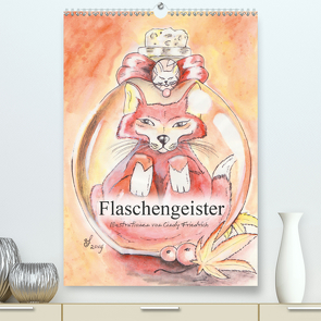 Flaschengeister (Premium, hochwertiger DIN A2 Wandkalender 2021, Kunstdruck in Hochglanz) von Friedrich,  Cindy