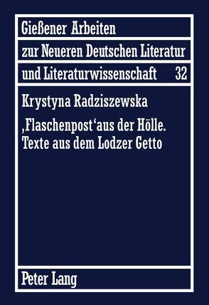 «Flaschenpost» aus der Hölle. Texte aus dem Lodzer Getto von Radziszewska,  Krystyna