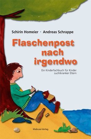 Flaschenpost nach irgendwo von Homeier,  Schirin, Schrappe,  Andreas