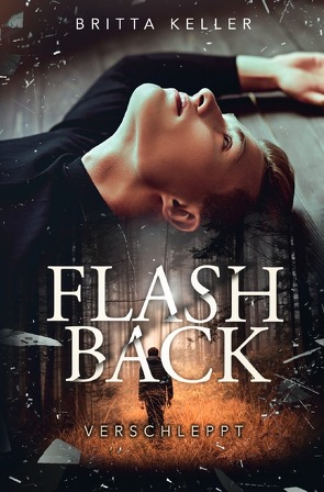 Flashback-Trilogie (Die Organisation) / Flashback von Keller,  Britta