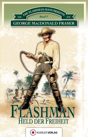 Flashman – Held der Freiheit von Degner,  Helmut, Fraser,  George MacDonald, Kübler,  Bernd