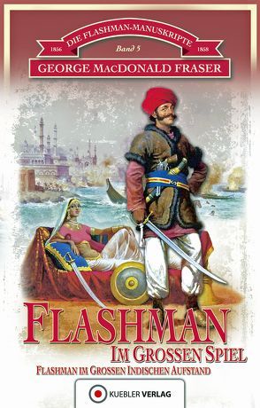 Flashman im Großen Spiel von Beese,  Henriette, Fraser,  George MacDonald, Kübler,  Bernd