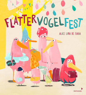 FlatterVogelFest von de Faria,  Alice Lima, Schöps,  Kerstin