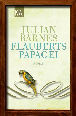 Flauberts Papagei von Barnes,  Julian