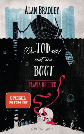 Flavia de Luce 9 – Der Tod sitzt mit im Boot von Bradley,  Alan, Orgaß,  Katharina