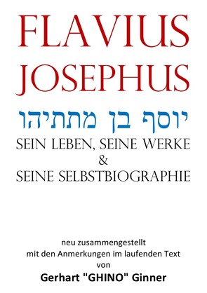 Flavius Josephus יוסף בן מתתיהו sein Leben, seine Werke & seine Selbstbiographie von Clementz,  Dr. Heinrich, ginner,  gerhart