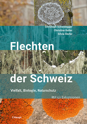 Flechten der Schweiz von Keller,  Christine, Scheidegger,  Christoph, Stofer,  Silvia