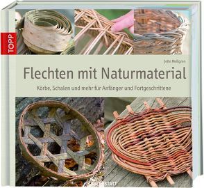 Flechten mit Naturmaterial von Mellgren,  Jette