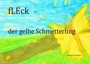 fLEcK – der gelbe Schmetterling von Karnebogen,  Philipp
