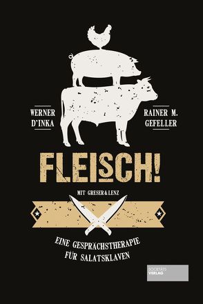 Fleisch! von D'Inka,  Werner, Gefeller,  Rainer M.