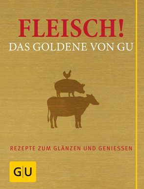 Fleisch! Das Goldene von GU