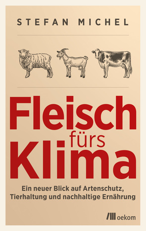 Fleisch fürs Klima von Michel,  Stefan