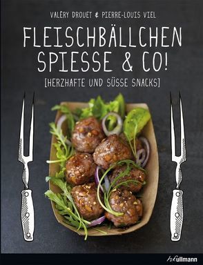 Fleischbällchen, Spieße & Co. von Drouet,  Valéry, Viel,  Pierre-Louis