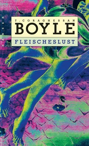 Fleischeslust von Boyle,  T. C., Richter,  Werner