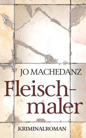 Fleischmaler von Machedanz,  Jo