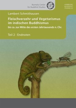 Fleischverzehr und Vegetarismus im indischen Buddhismus bis ca. zur Mitte des ersten Jahrtausends n. Chr. von Schmithausen,  Lambert