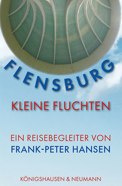 Flensburg -Kleine Fluchten von Hansen,  Frank-Peter