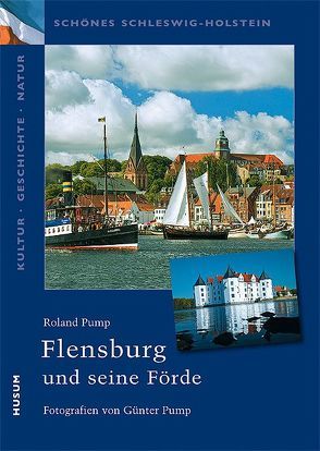 Flensburg und seine Förde von Pump,  Günter, Pump,  Roland