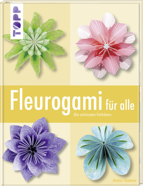 Fleurogami für alle von Täubner,  Armin