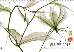 FLEURS 2018 – Florale Fotokunst mit Röntgenstrahlen (Wandkalender 2018 DIN A3 quer) von Martin Strunk,  Dr.