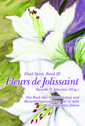 Fleurs de Jolissaint, Fluid Spirit Band III von Jolissaint,  Danielle H.