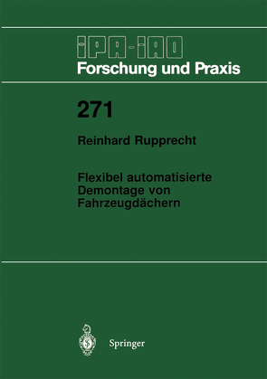 Flexibel automatisierte Demontage von Fahrzeugdächern von Rupprecht,  Reinhard